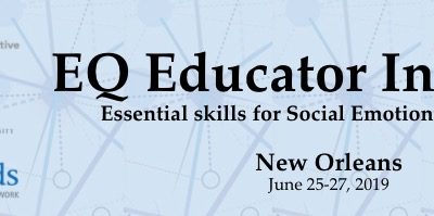 EQ Educator Institute: Essential Skills for Social Emotional Learning – June 25, 26, 27, 2019